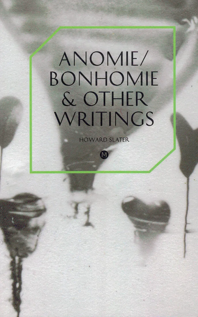 Cover of Anomie/ Bonhomie & other writings