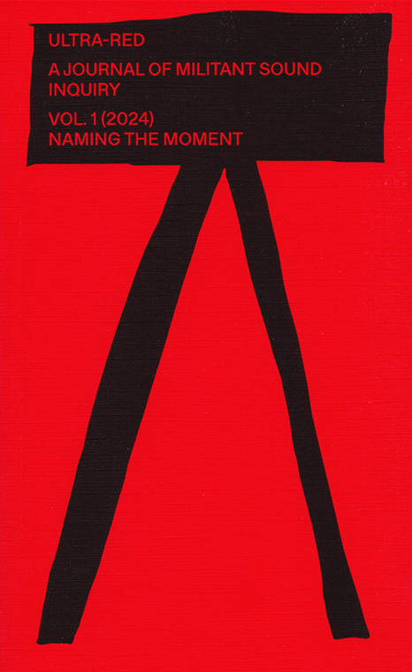 Cover of A Journal of Militant Sound Inquiry – Vol. 1 – Naming the Moment