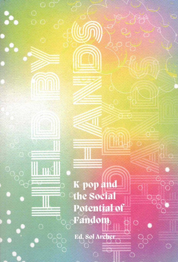 Cover of Held by Hands: K-pop and the Social Potencial of Fandom