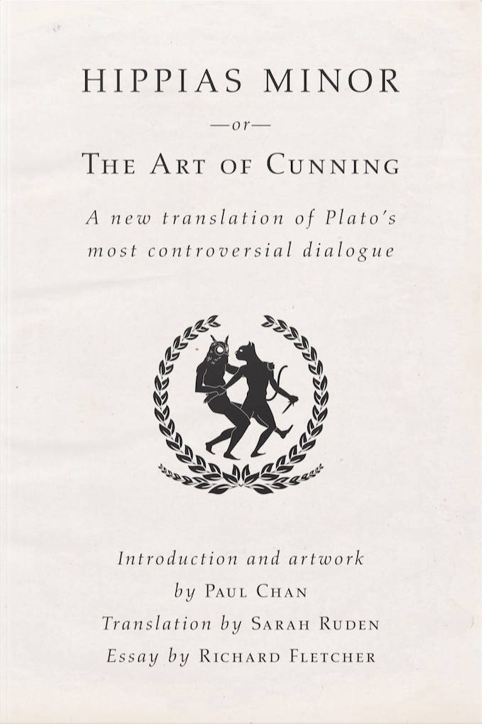 Cover of Hippias Minor or the Art of Cunning: A New Translation of Plato's Most Controversial Dialogue