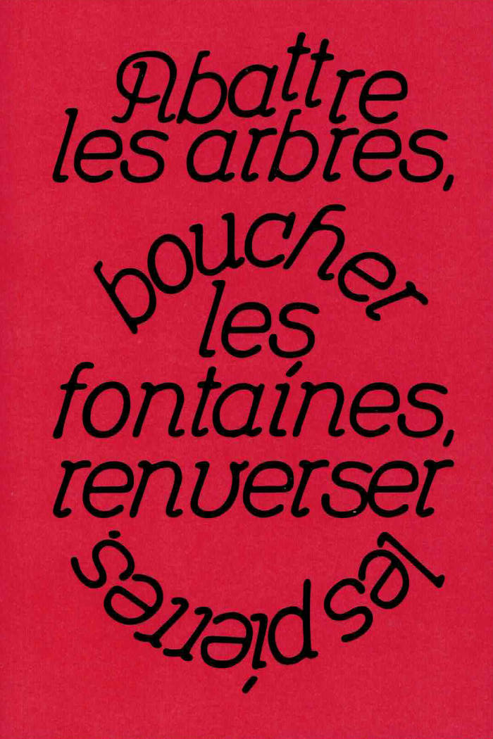 Cover of Abattre les arbres, boucher les fontaines, renverser les pierres
