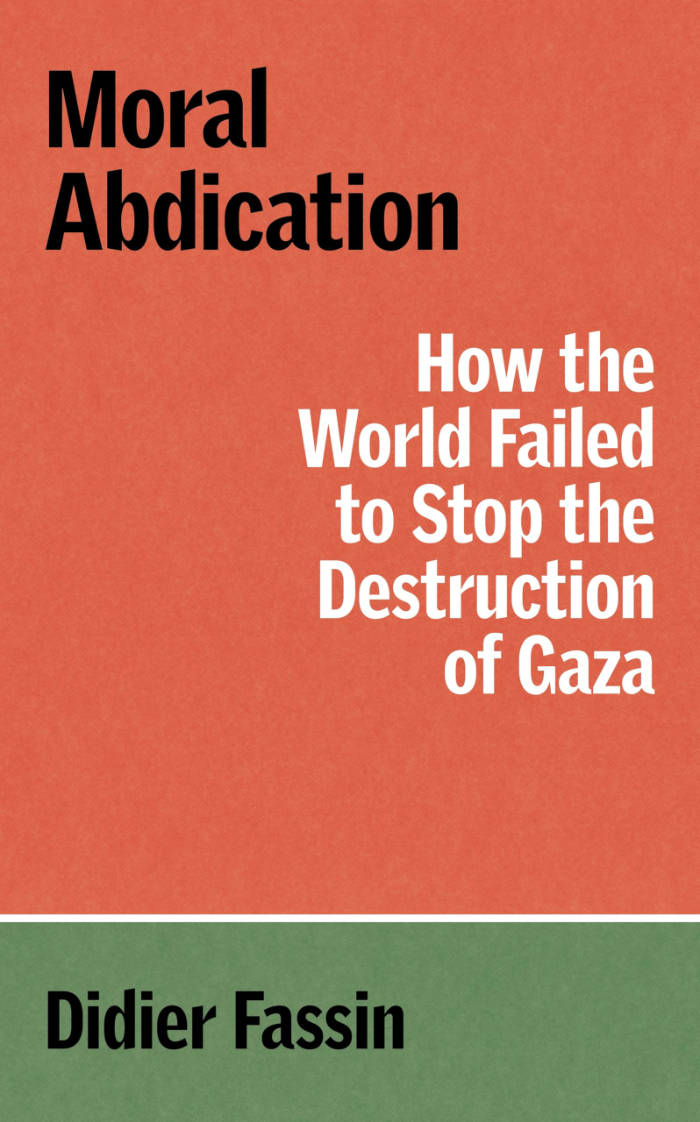 Cover of Moral Abdication: How the World Failed to Stop the Destruction of Gaza