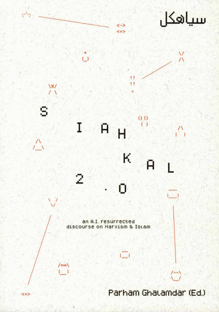 Cover of SIAHKAL 2.0: An A.I. resurrected discourse on Marxism & Islam