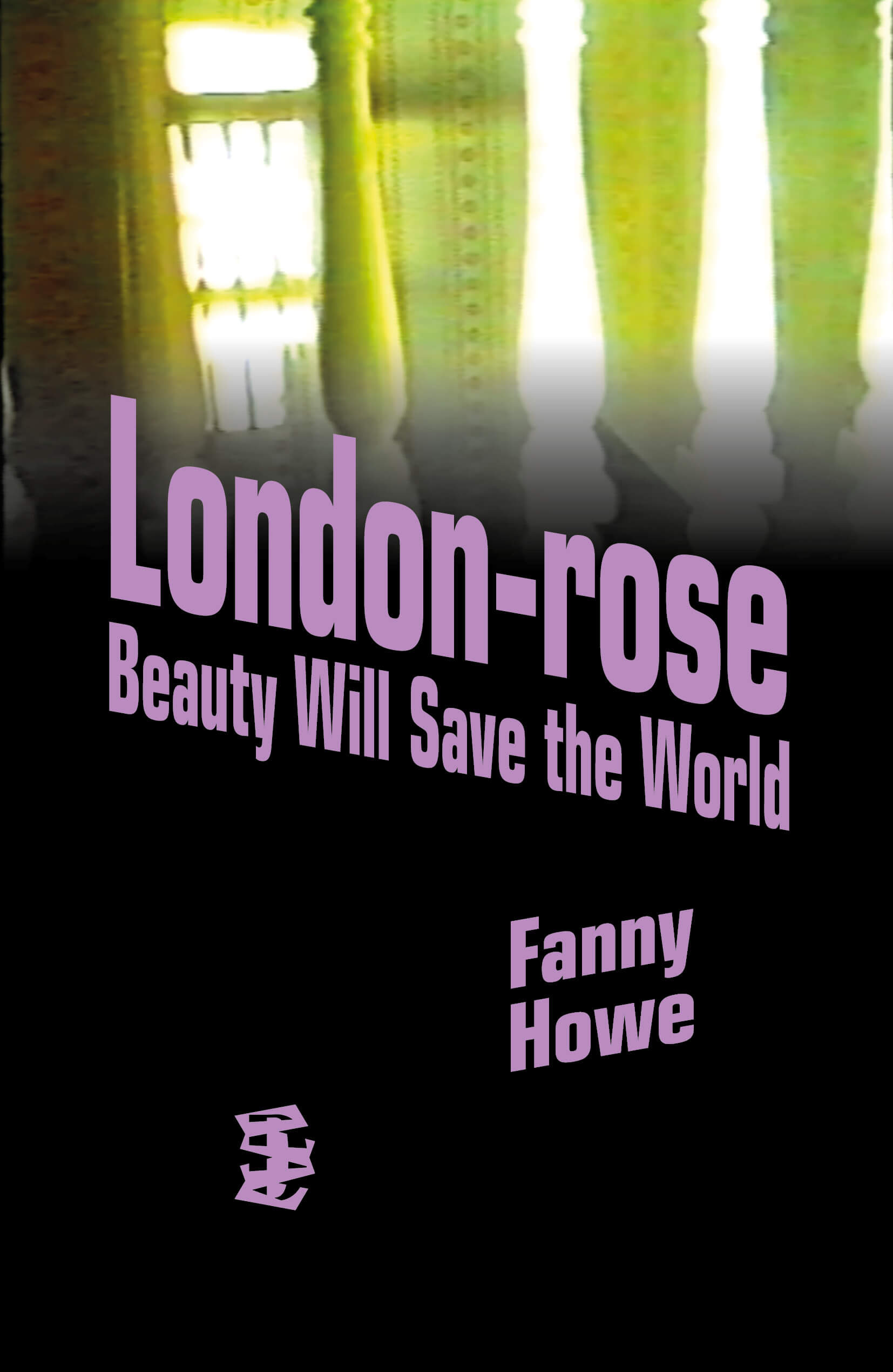 Cover of London-rose — Beauty Will Save the World