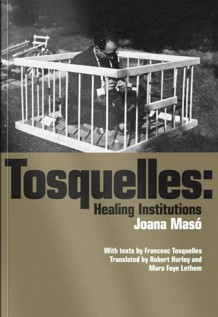 Cover of Tosquelles: Healing Institutions