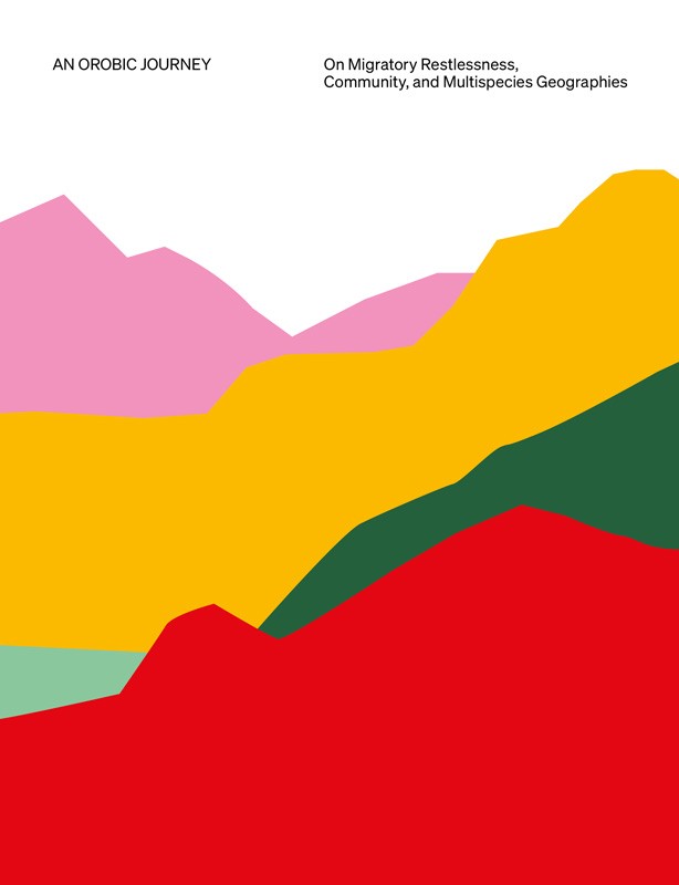 Cover of An Orobic Journey – On Migratory Restlessness, Community, and Multispecies Geographies