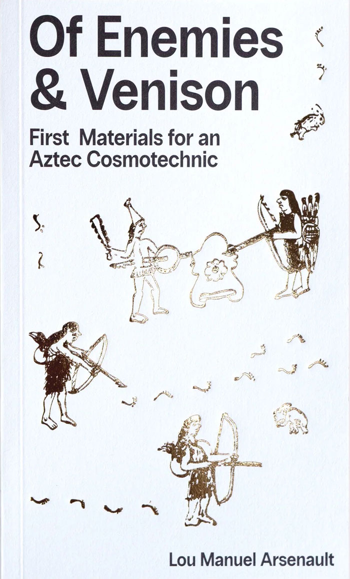 Cover of Of Enemies & Venison: First Materials for an Aztec Cosmotechnic