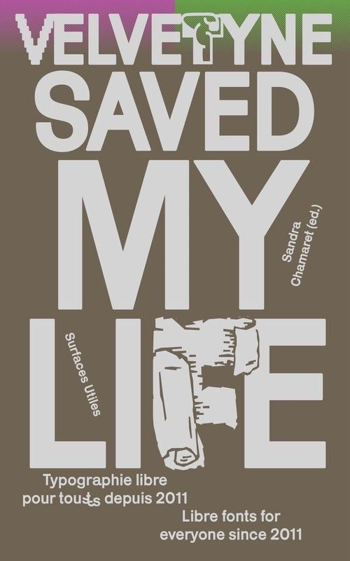 Cover of Velvetyne Saved My Life, Libre Fonts for Everyone Since 2011 