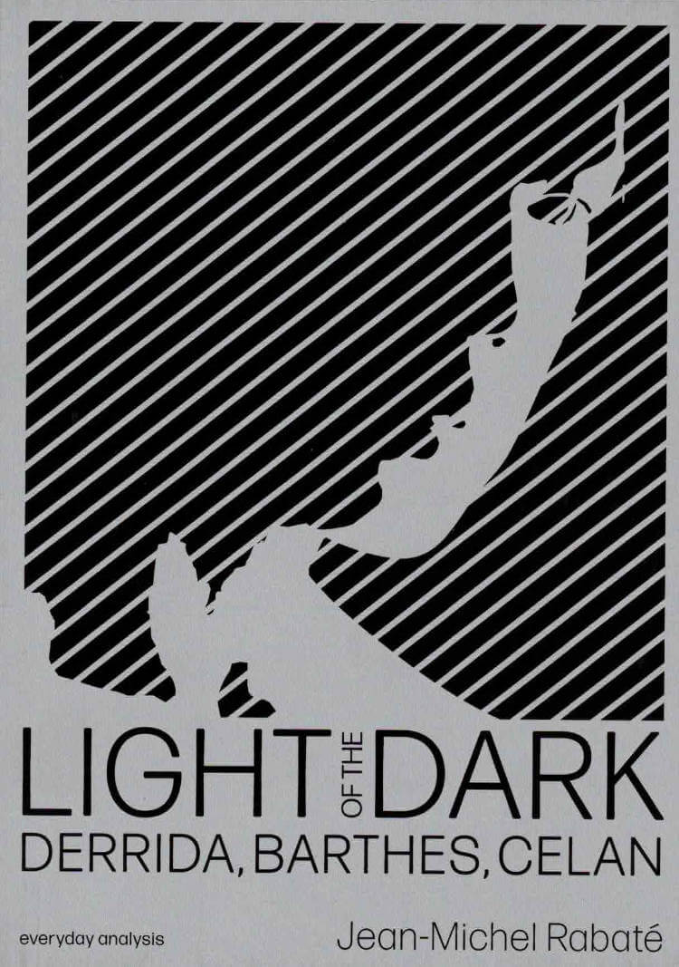 Cover of Light Of The Dark: Derrida, Barthes, Celan