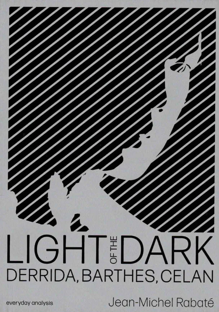 Cover of Light Of The Dark: Derrida, Barthes, Celan