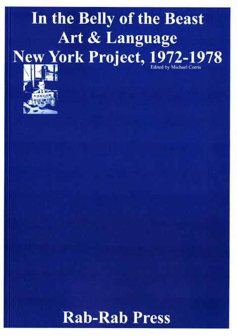 Cover of In the Belly of the Beast – Art & Language New York Project 1972-1978