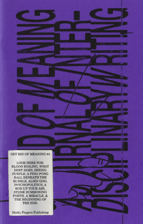Cover of Get Rid of Meaning: A Journal of Interdisciplinary Writing #4