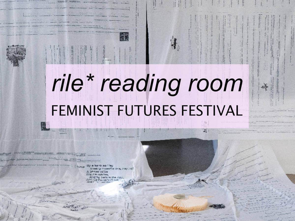 rile* reading room for Feminist Futures Festival