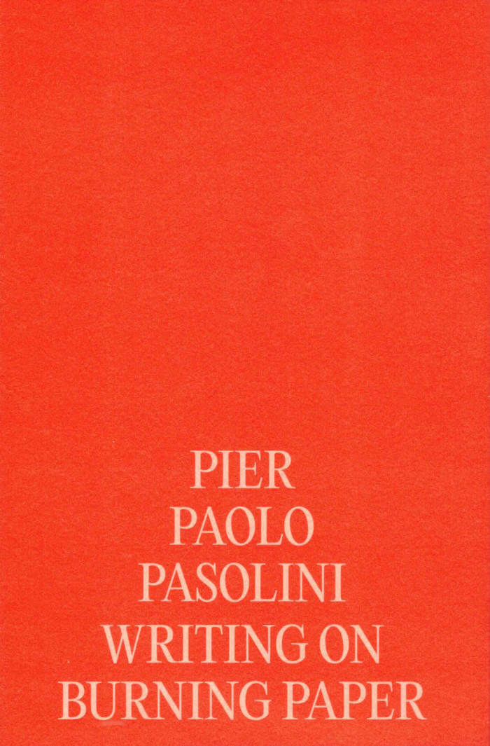 Pier Paolo Pasolini: Writing on Burning Paper
