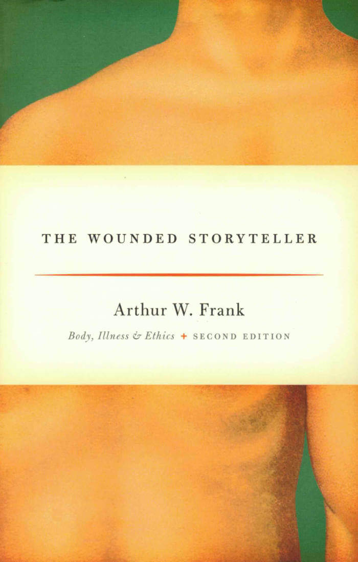 The Wounded Storyteller: Body, Illness, and Ethics