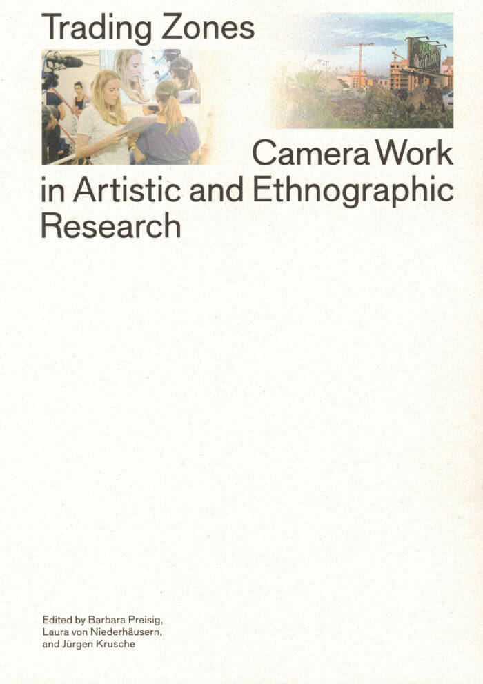 Trading Zones – Camera Work in Artistic and Ethnographic Research