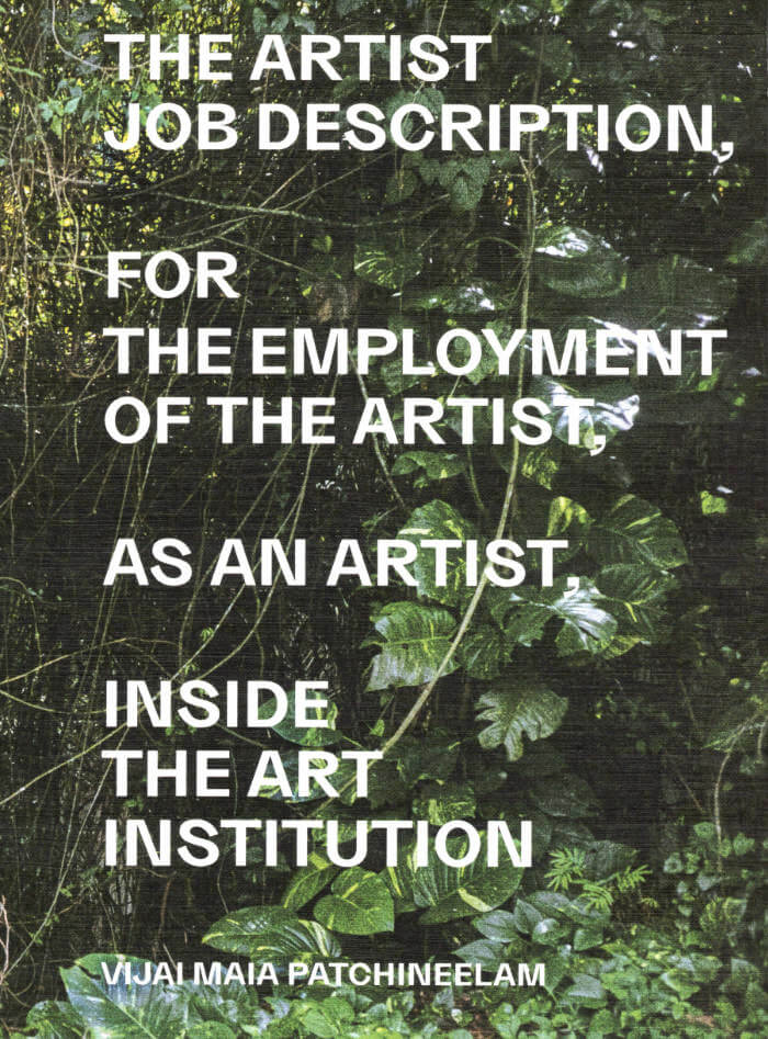 The Artist Job Description, for the Employment of the Artist, as an Artist, Inside the Art Institution
