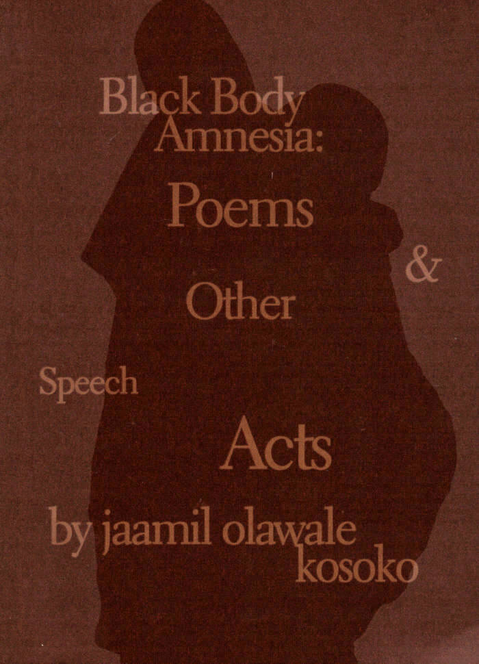 Black Body Amnesia : Poems and Other Speech Acts