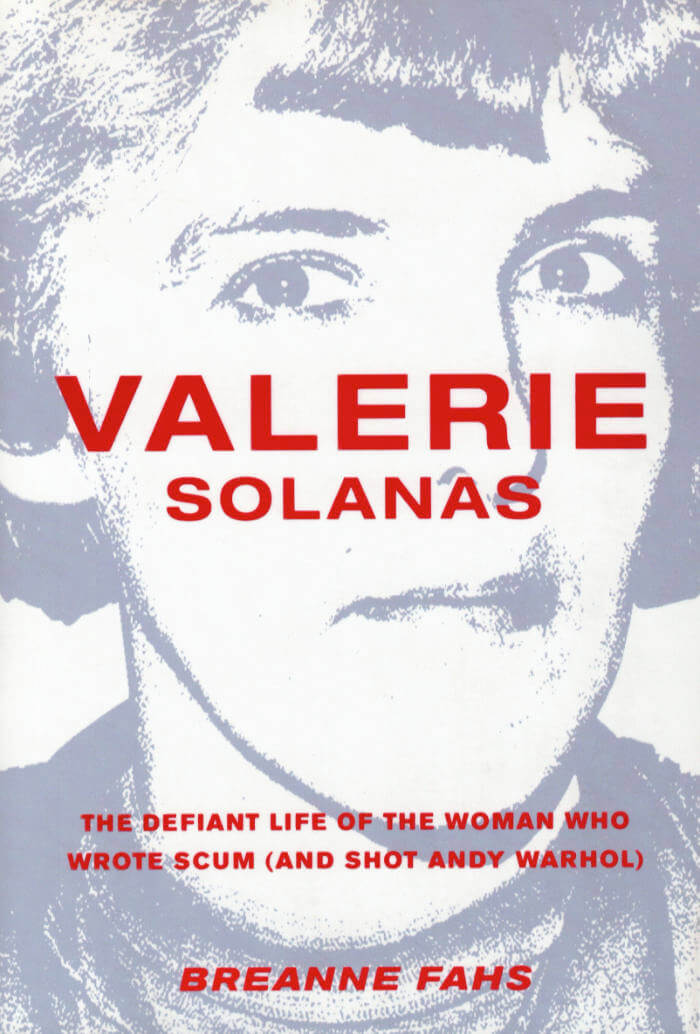 Valerie Solanas: The Defiant Life of the Woman Who Wrote Scum