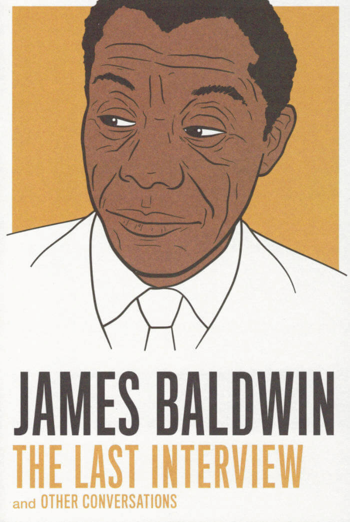 James Baldwin: The Last Interview: And Other Conversations
