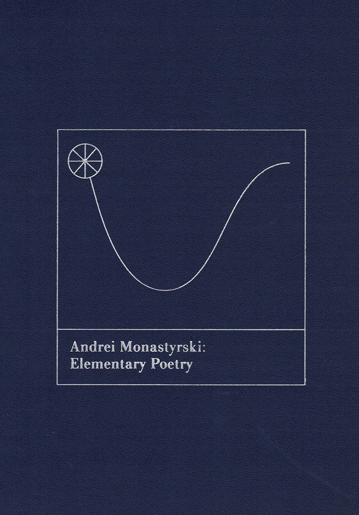 Andrei Monastyrski: Elementary Poetry