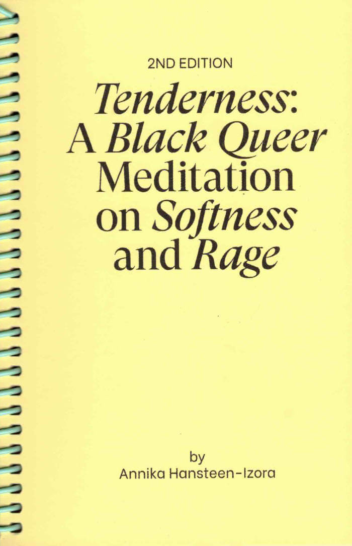 Tenderness A Black Queer Meditation On Softness And Rage (Second Edition)