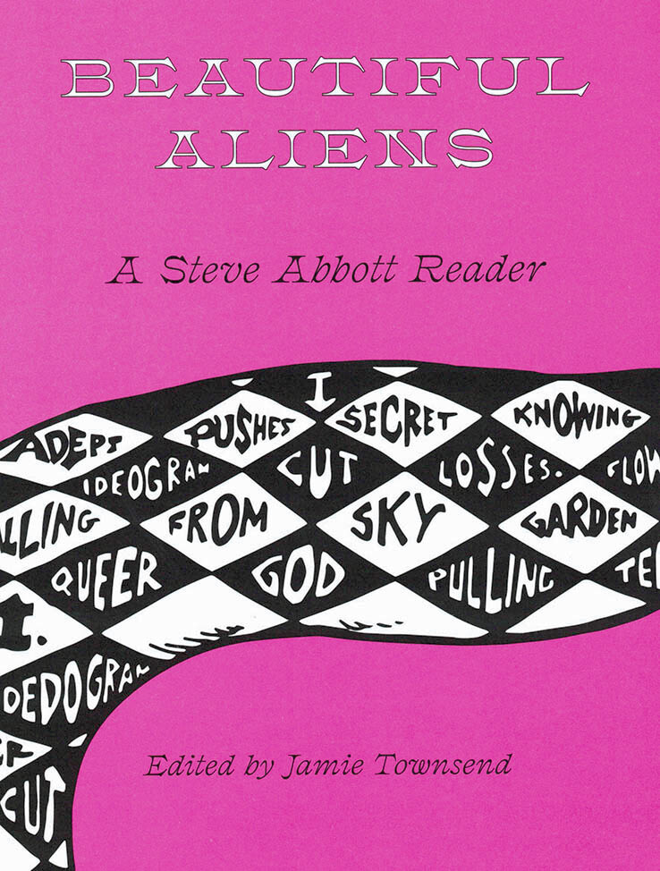 Beautiful Aliens: A Steve Abbott Reader