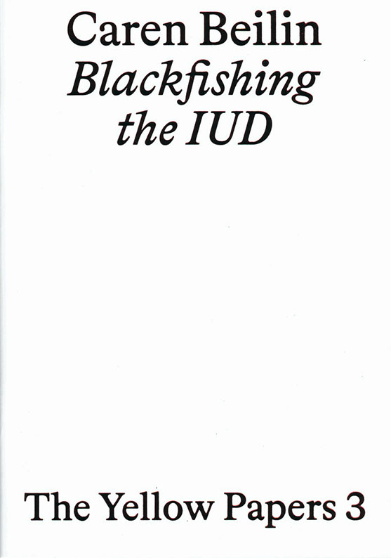 Blackfishing the IUD (Yellow Papers 3)