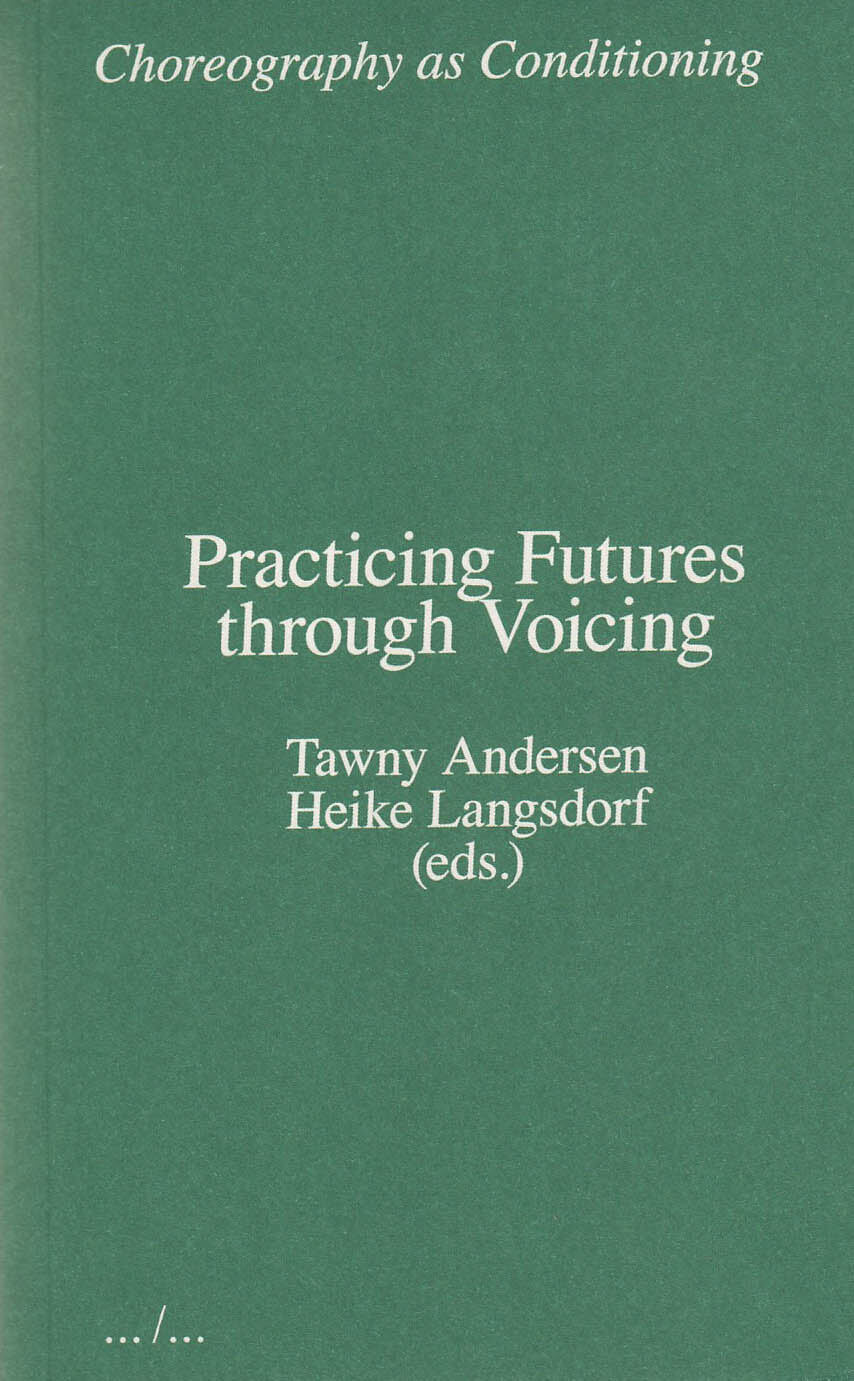 Choreography as Conditioning: Practicing Futures through Voicing