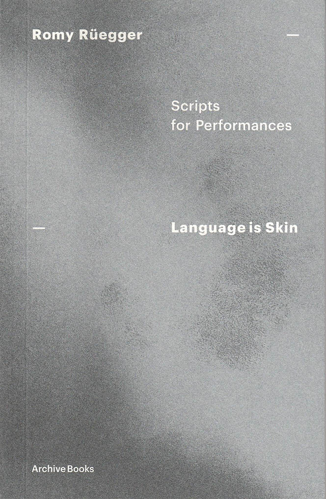 Language Is Skin: Scripts for Performances