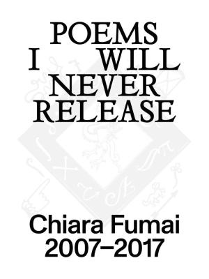 Poems I Will Never Release, 2007-2017 - cover image