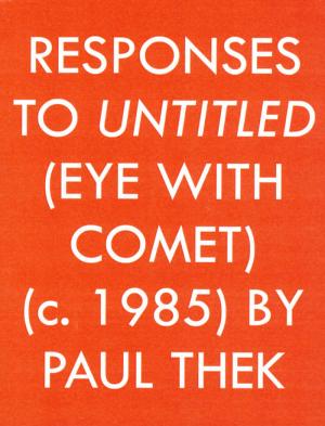Responses to Untitled (eye with comet) By Paul Thek - cover image