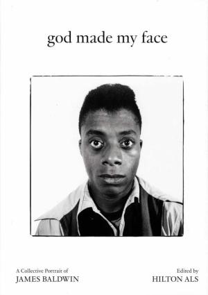 God Made My Face: A Collective Portrait of James Baldwin - cover image