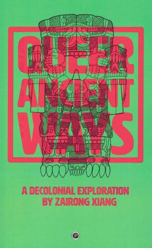 Queer Ancient Ways: A Decolonial Exploration - cover image