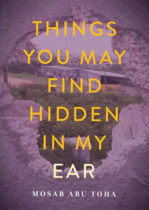 Things You May Find Hidden in My Ear: Poems from Gaza - cover image