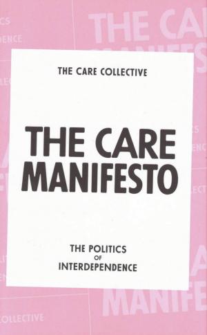 The Care Manifesto: The Politics of Interdependence - cover image