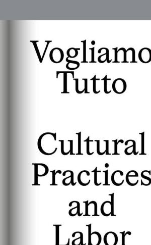 Vogliamo Tutto – Cultural Practices and Labor