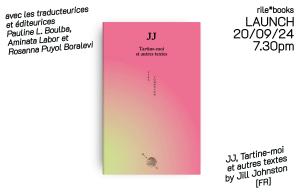 [Launch] JJ, Tartine-moi et autre textes par Jill Johnston