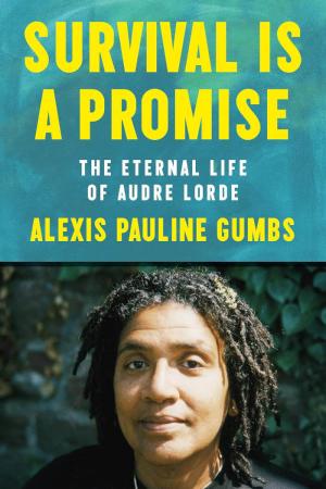 Survival Is a Promise: The Eternal Life of Audre Lorde - cover image