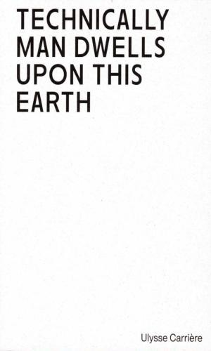 Technically Man Dwells upon this Earth - cover image