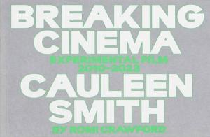 Breaking Cinema – Experimental Film 2010-2023