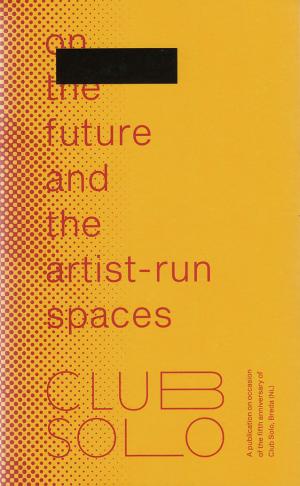 on the future and the artist-run spaces